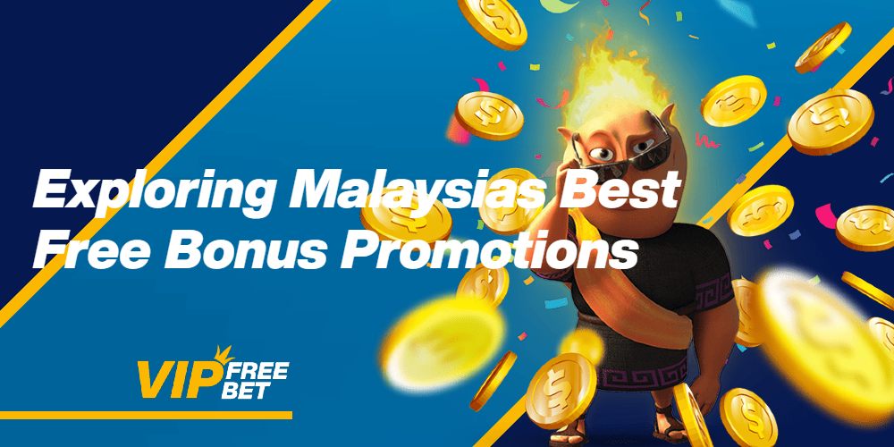 Unlocking Rewards: Exploring Malaysias Best Free Bonus Promotions 